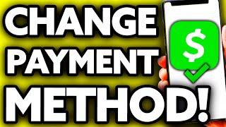 How To Change Your Payment Method on Cash App [Very EASY!]