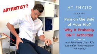 Pain on the Side of Your Hip? It's Probably NOT Arthritis! | HT Physio Quick Tips