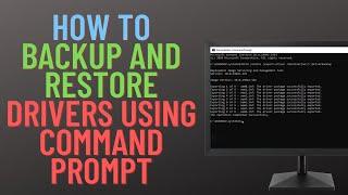 How to Backup And Restore Drivers Using Command Prompt