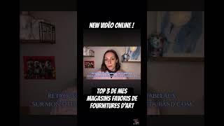 New vidéo online ! Top 3 de mes magasins de fournitures d’art favoris ! #art #avis #peinture