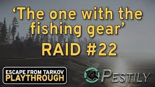 The One With Fishing Gear - Raid #22 - Full Playthrough Series - Escape from Tarkov