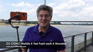 DJI Osmo Mobile 6 Test Fazit nach 6 Monaten