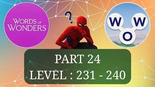 WORDS OF WONDERS (WOW) LEVEL 231, 232, 233, 234, 235, 236, 237, 238, 239, 240, ANSWERS, PART 24