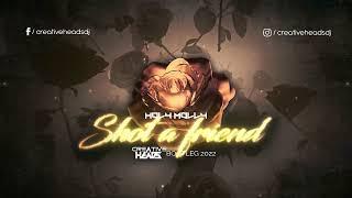 Holy Molly - Shot a friend  (Creative Heads Bootleg 2022)