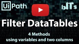 How to Filter DataTables in UiPath Using Two Columns and Variables | 4 Efficient Methods Explained