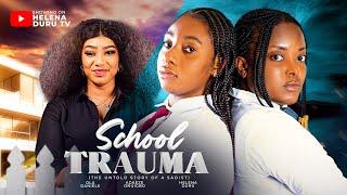 SCHOOL TRAUMA - OLA DANIELS ,ADAEZE ONUIGBO, HELENA DURU latest 2024 nigerian movies