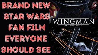 WINGMAN: An X-Wing Story  Awesome 50 minute ALL NEW Star Wars Fan Film!