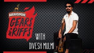 Barahsinghe Gears & Riffs w/ Divesh Mulmi [Cobweb]