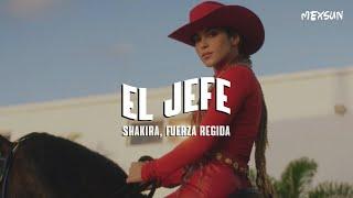 Shakira, Fuerza Regida - El Jefe (Letra)