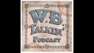 W.B. Talkin' : Episode 1