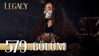 Emanet 579. Bölüm | Legacy Episode 579