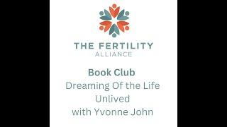 Fertility Alliance Book Club with Yvonne John, author of "Dreaming Of the Life Unlived"