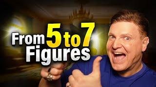 How to Go from 5 to 6 to 7 Figures – Every Level Explained