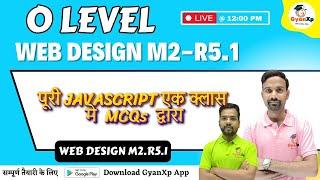 पूरी JAVASCRIPT एक क्लास मे  MCQs  द्वारा  || Web Designing M2-R5.1 || O Level  || GyanXp