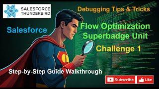 Flow Optimization Superbadge Unit: Challenge 1 Walkthrough