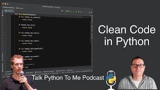 Tips for Clean Python Code - Talk Python to Me Ep.404