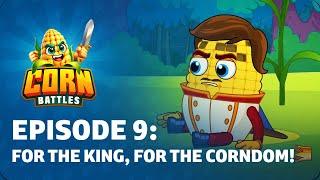 Corn Battles ️ Animated Series | Episode 9: For the King, for the Corndom!