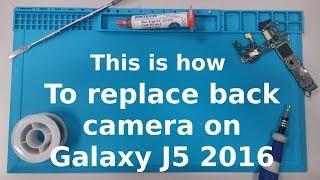 Samsung J5 2016 J510 camera replacement