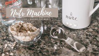 NUTR MACHINE UNBOXING - Making Oak Milk Right At Home