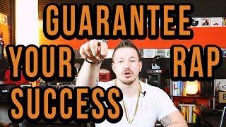 How To Guarantee You Succeed As A Rapper (FIRE!)