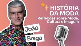 Casual Chic - Prof. João Braga - Ep. 13 - Reflexões sobre Moda, Cultura e Imagem