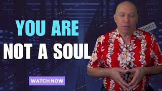 Bashar Motivation | YOU ARE NOT A SOUL — YOU ARE A SPHERE OF LIGHT EXPERIENCING A DREAM