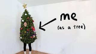 I Disguised Myself as a Christmas Tree