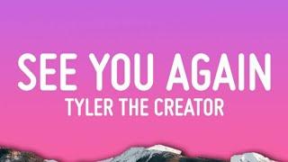 See You Again - Tyler, The Creator ft. Kali Uchis (Lyrics)