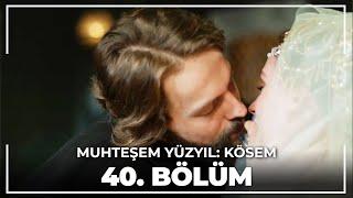 Muhteşem Yüzyıl: Kösem 40.Bölüm (HD)