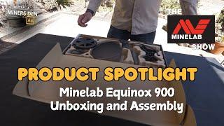 Unboxing and assembling the Minelab Equinox900 Metal Detector - Miners Den Australia