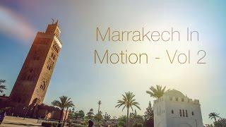 Marrakech In Motion - Vol 2