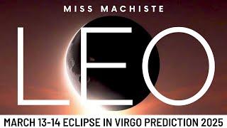 LEO- YOU DIDN'T EXPECT THIS TO GO IN YOUR FAVOR, LEO BUT IT IS!!~ March Eclipse in Virgo Tarot 2025