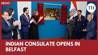 S. Jaishankar opens new Consulate General of India in Belfast