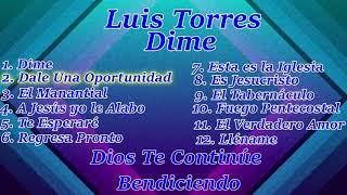 Luis Torres --- Dime --- Album Completo