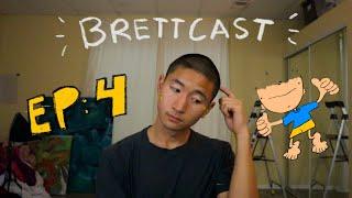 Reseting My Life and Starting a New Chapter - Brettcast EP 4