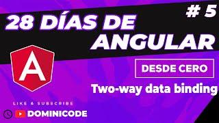 Enlace de datos bidireccional / Two-way data binding - 28 Días aprendiendo Angular