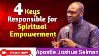 Four Keys Responsible for Spiritual Empowerment. || Apostle Joshua Selman