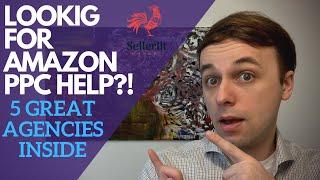 5 Amazon PPC Agencies every Amazon FBA Seller must know about!