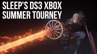 Sleep's DS3 | Xbox Summer Tourney - UNCUT