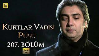 Kurtlar Vadisi Pusu 207.Bölüm l FULL HD YENİ