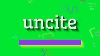 How to say "uncite"! (High Quality Voices)