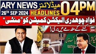 ARY News 4 PM Headlines | 26th September 2024 | Fawad Chaudhry's acquittal