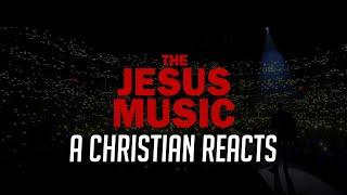 A Christian Reacts To "The Jesus Music"