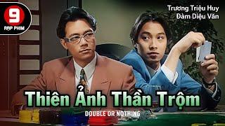 [TVB Movie] Thiên Ảnh Thần Trộm (Double or Nothing)Trương Triệu Huy | Đàm Diệu Văn | TVB 1994