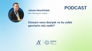 Dünyanı necə dəyişək və bu yolda gənclərin rolu nədir?