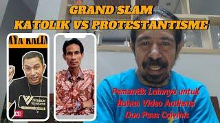 GRAND SLAM KATOLIK VS PROTESTANTISME