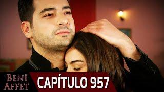 Perdóname (Beni Affet) - Capítulo 957