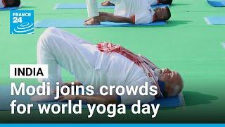India's Modi joins crowds to celebrate world yoga day • FRANCE 24 English