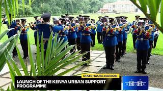 Launch of the Kenya Urban Support Programme, State House, Nairobi.