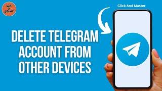 How To Delete Telegram Account From Other Devices